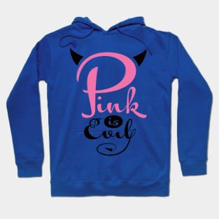 Pink is Evil Hoodie